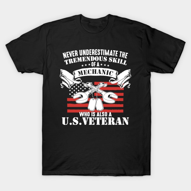 Never Underestimate Mechanic Who Is Also US Veteran T-Shirt by babettenoella